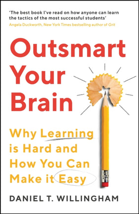 Outsmart Your Brain: Why Learning is Hard and How
