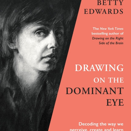 Drawing on the Dominant Eye: Decoding the way we perceive, create and learn