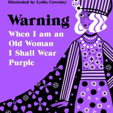 Warning: When I am an Old Woman I Shall Wear Purple