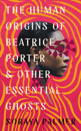 The Human Origins of Beatrice Porter and Other Essential Ghosts