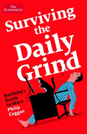 Surviving the Daily Grind: Bartleby's Guide to Work