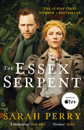 The Essex Serpent: Sunday Times bestselling novel, also a major Apple TV series