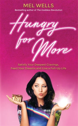 Hungry for More: Satisfy Your Deepest Cravings, Feed Your Dreams and Live a Full-Up Life