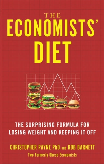The Economists' Diet: The Surprising Formula for Losing Weight and Keeping It Off