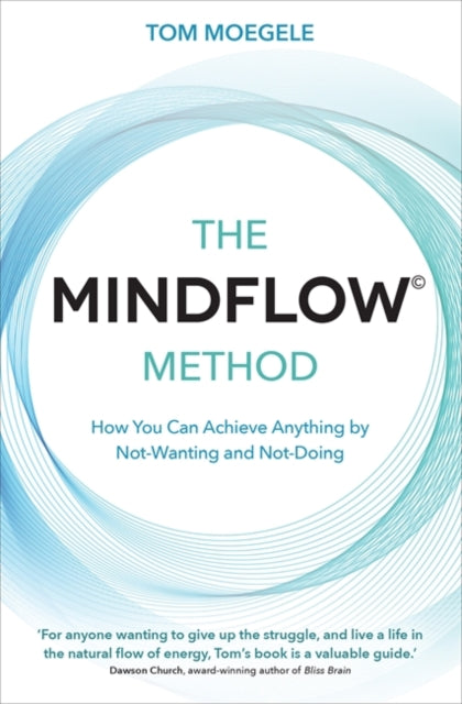 The MINDFLOW© Method: How You Can Achieve