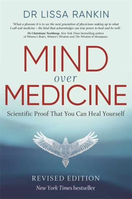 Mind Over Medicine: Scientific Proof That You Can Heal Yourself