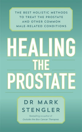 Healing the Prostate: The Best Holistic Methods