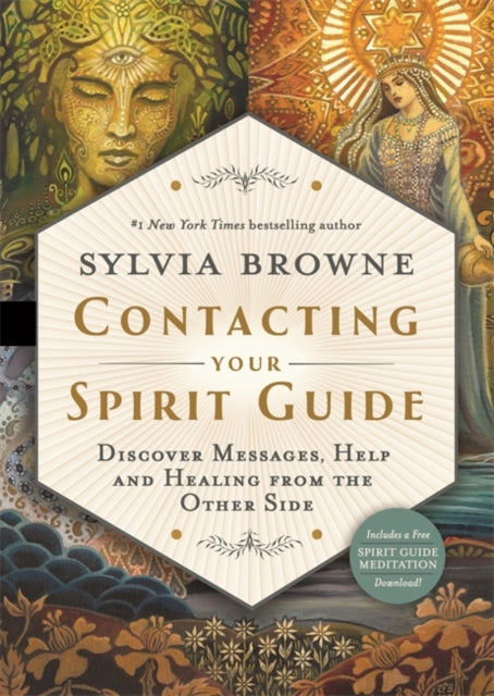 Contacting Your Spirit Guide: Discover Messages, Help and Healing from the Other Side