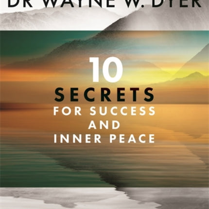 10 Secrets for Success and Inner Peace