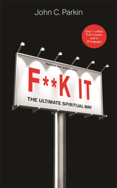 F**k It (Revised and Updated Edition): The Ultimate Spiritual Way