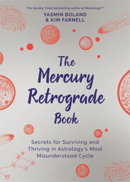 The Mercury Retrograde Book: Secrets for Surviving and Thriving in Astrology’s Most Misunderstood Cycle