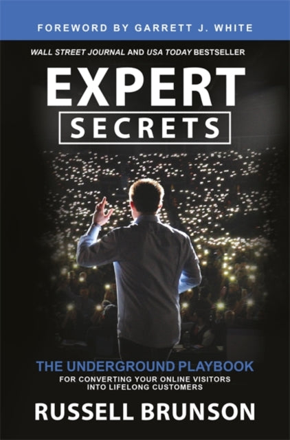 Expert Secrets: The Underground Playbook for Converting Your Online Visitors into Lifelong Customers