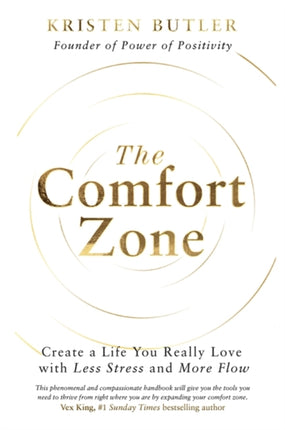 The Comfort Zone: Create a Life You Really Love with Less Stress and More Flow