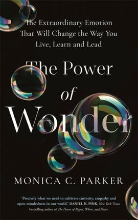 The Power of Wonder: The Extraordinary Emotion That Will Change the Way You Live, Learn and Lead