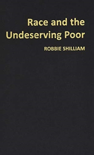 Race and the Undeserving Poor: From Abolition to Brexit