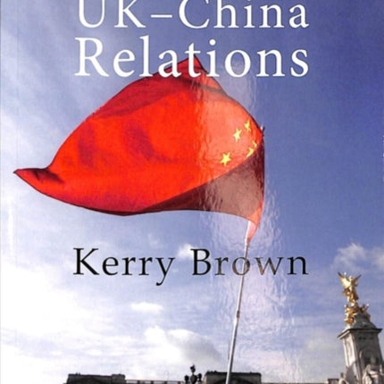 The Future of UK-China Relations: The Search for a New Model