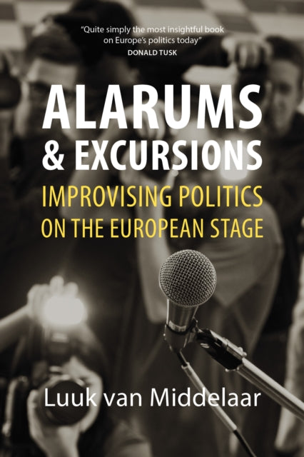 Alarums and Excursions: Improvising Politics on the European Stage