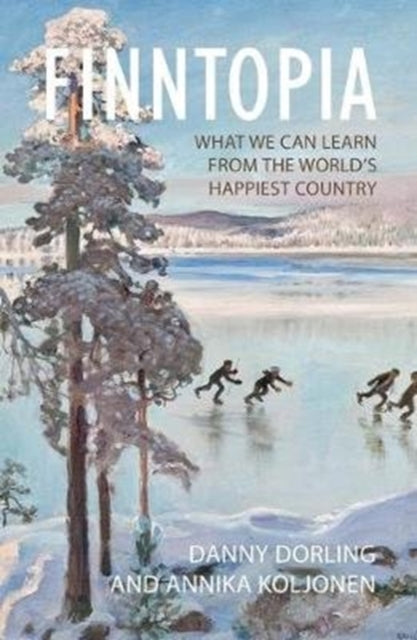 Finntopia: What We Can Learn From the World's Happiest Country