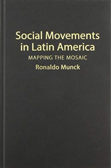 Social Movements in Latin America: Mapping the Mosaic