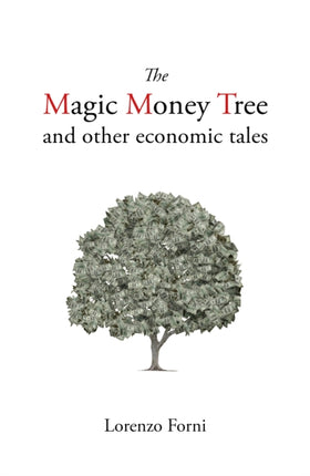 The Magic Money Tree and Other Economic Tales