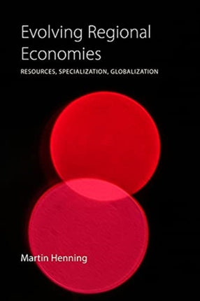 Evolving Regional Economies: Resources, Specialization, Globalization