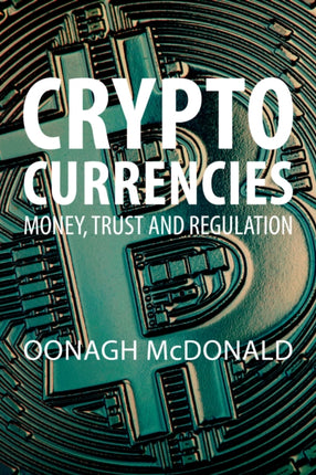 Cryptocurrencies: Money, Trust and Regulation