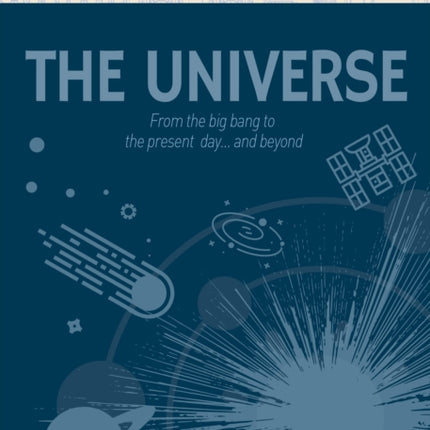 How the World Works: The Universe: From the Big Bang to the present day... and beyond