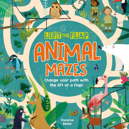 Lift-the-Flap: Animal Mazes: Change Your Path