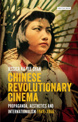 Chinese Revolutionary Cinema: Propaganda,