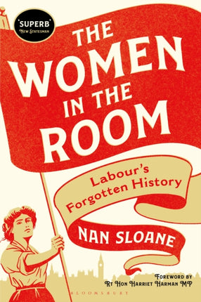 The Women in the Room: Labour’s Forgotten History