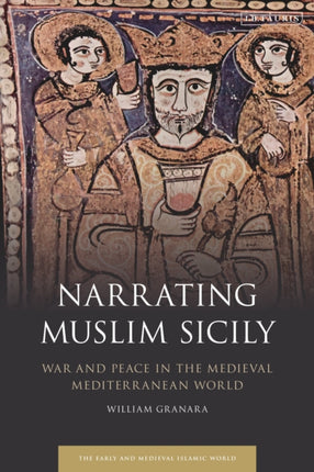 Narrating Muslim Sicily: War and Peace in the Medieval Mediterranean World