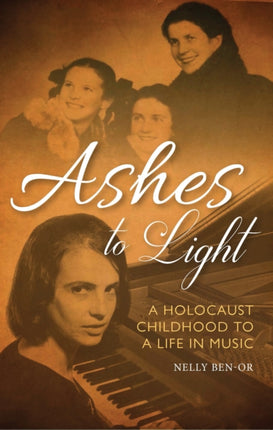 Ashes to Light: A Holocaust Childhood and a Life