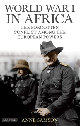 World War I in Africa: The Forgotten Conflict