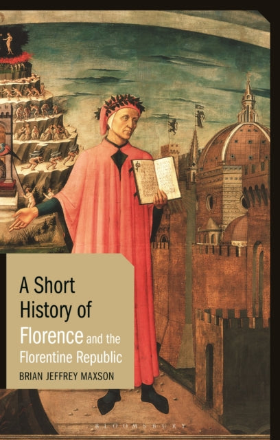 A Short History of Florence and the Florentine