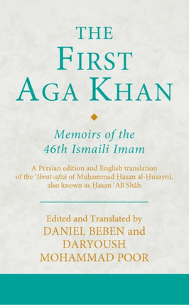 The First Aga Khan: Memoirs of the 46th Ismaili