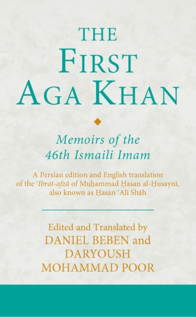 The First Aga Khan: Memoirs of the 46th Ismaili
