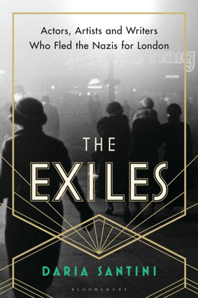 The Exiles: Actors, Artists and Writers Who Fled