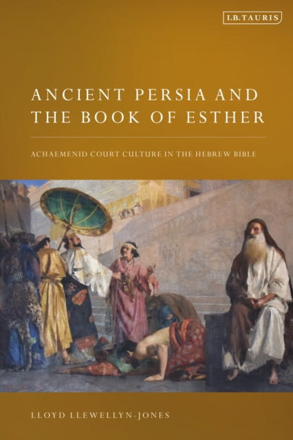 Ancient Persia and the Book of Esther: Achaemenid