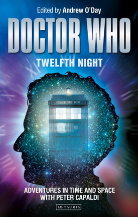 Doctor Who - Twelfth Night: Adventures in Time and Space with Peter Capaldi