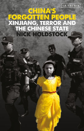 China's Forgotten People: Xinjiang, Terror and