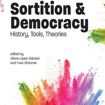 Sortition and Democracy: History, Tools, Theories