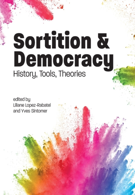 Sortition and Democracy: History, Tools, Theories