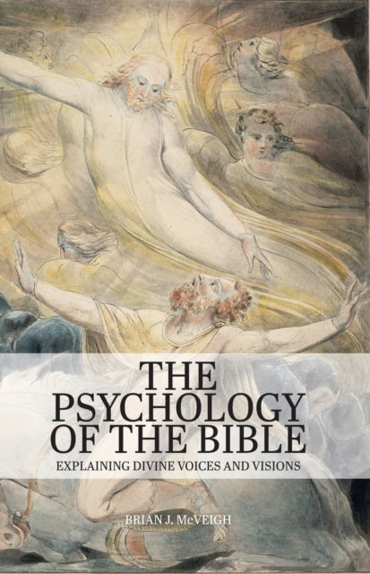 The Psychology of the Bible: Explaining Divine Voices and Visions