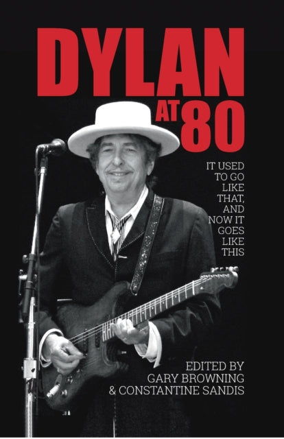 Dylan at 80: It used to go like that, and now it goes like this