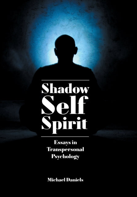 Shadow, Self, Spirit: Essays in Transpersonal Psychology