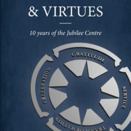 Character and Virtues: 10 Years of the Jubilee Centre