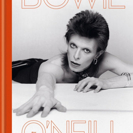 Bowie by ONeill The definitive collection with unseen images