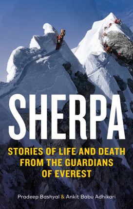 Sherpa: Stories of Life and Death from the Guardians of Everest