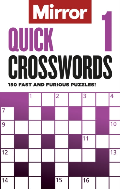 The Mirror: Quick Crosswords 1: 150 fast and furious puzzles!