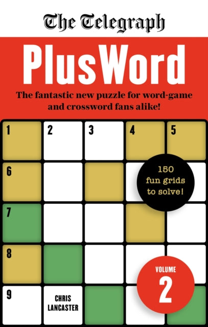 The Telegraph PlusWord 2: 150 puzzles for Word-game and Crossword fans alike